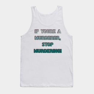 If you're a murderer stop - Only Murders quote Tank Top